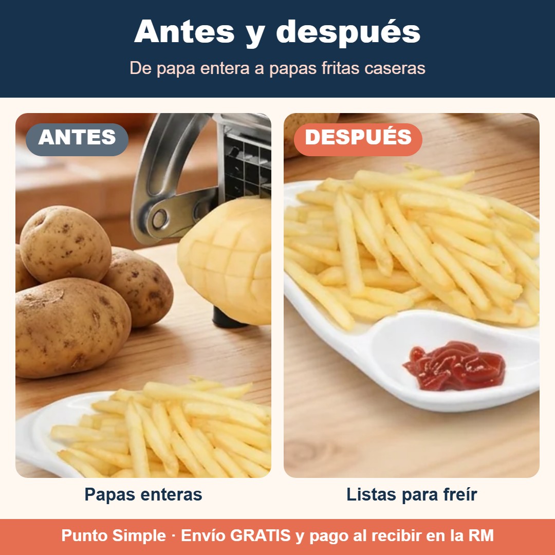 Antes y después: de papa entera a papas fritas